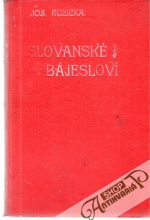 Slovanské bájesloví (mythologie) - Ružička Josef