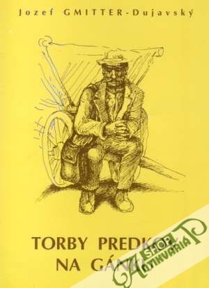 Torby predkov na gánku - Gmitter-Dujavský Jozef