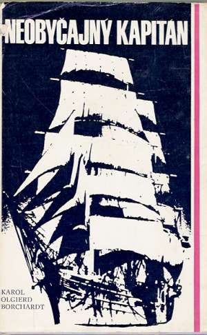 Neobyčajný kapitán - Borchardt Karol Olgierd