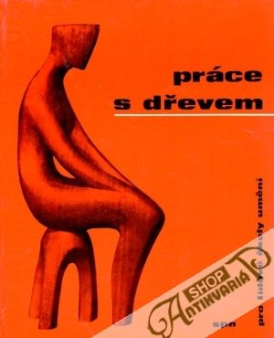 Práce s dřevem - Šedý Václav