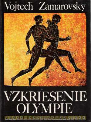 Vzkriesenie Olympie - Zamarovský Vojtech