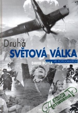 Druhá světová válka ve fotografiích - Boyle David
