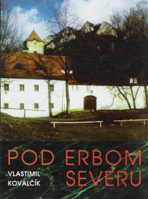 Pod erbom severu - Kovalčík Vlastimil