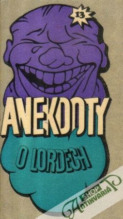 Anekdoty o lordech 13. - Kolektív autorov