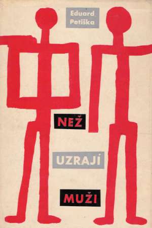 Než uzrají muži - Petiška Eduard