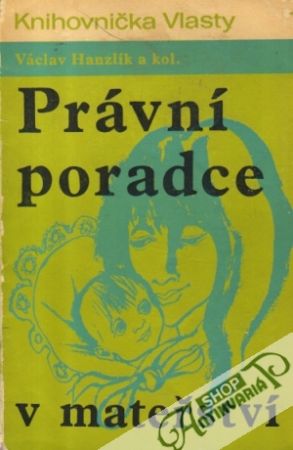 Právní poradce v mateřství - Hanzlík Václav a kolektív