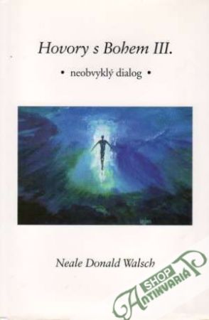 Hovory s Bohem III. - Walsch Neale Donald