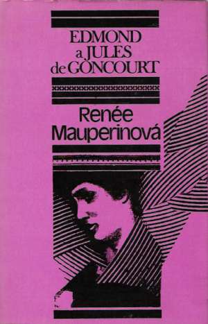 Renée Mauperinová - Goncourt Edmond a Jules