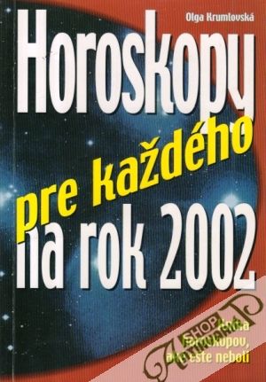 Horoskopy pre každého na rok 2002 - Krumlovská Olga