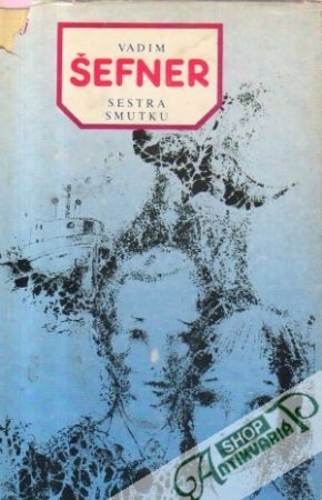 Sestra smútku - Šefner Vadim