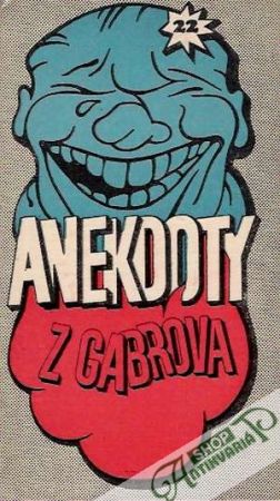 Anekdoty z Gabrova 22. - Kolektív autorov