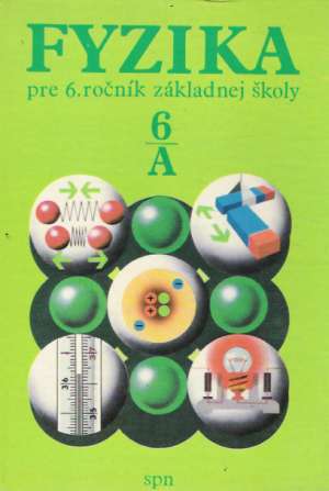 Fyzika pre 6. ročník ZŠ - časť A - Kolektív autorov