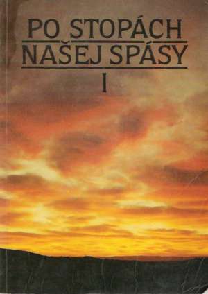 Po stopách našej spásy I. - kolektív autorov