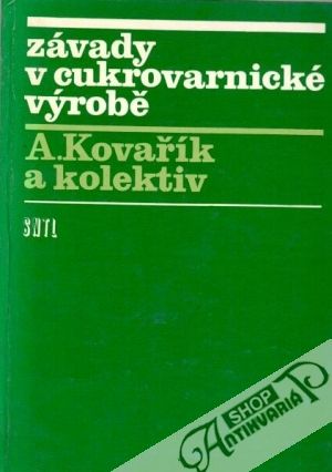 Závady v cukrovarnické výrobě - Kovařík A. a kol.