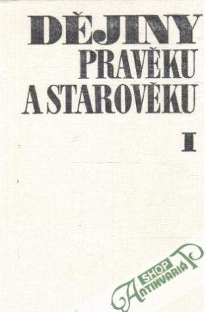 Dějiny pravěku a starověku  I. - Pečírka Jan a kolektív