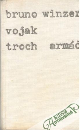 Vojak troch armád - Winzer Bruno