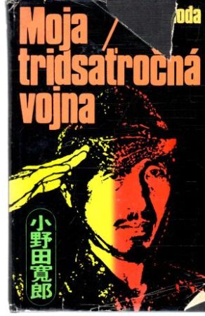 Moja tridsaťročná vojna - Onoda Hiró