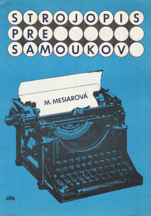 Strojopis pre samoukov - Mesiarová Miroslava