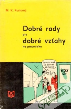 Dobré rady pre dobré vzťahy na pracovisku - Rustomji M.K.