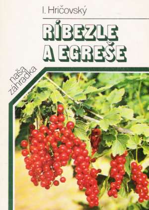 Ríbezle a egreše - Hričovský Ivan