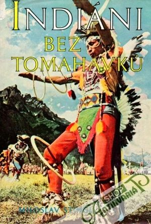 Indiáni bez Tomahavkú - Stingl Miloslav