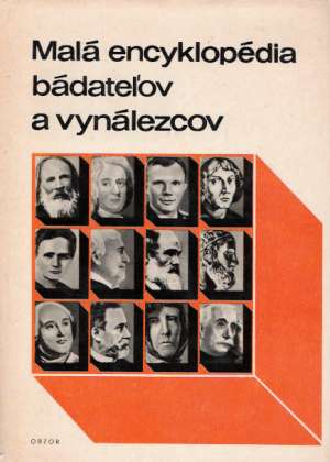 Malá encyklopédia bádateľov a vynálezcov - Bober Juraj