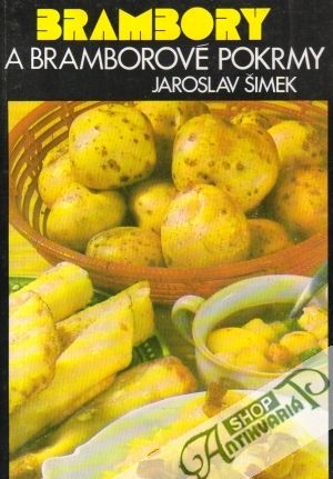 Brambory a bramborové pokrmy - Šimek Jaroslav