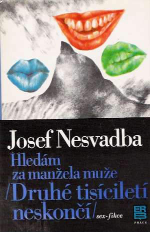 Hledám za manžela muže (Druhé tisíciletí neskončí) - Nesvadba Josef