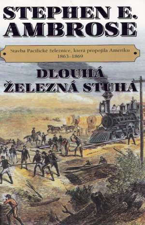 Dlouhá železná stuha - Ambrose Stephen E.