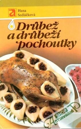 Drubež a drubeží pochoutky - Sedláčková Hana