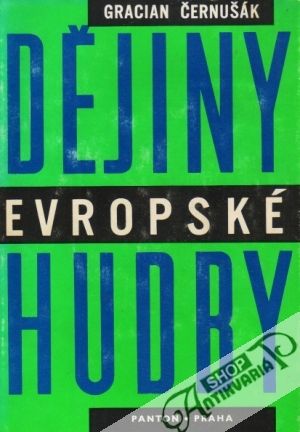 Dějiny evropské hudby - Černušák Gracian a kolektiv