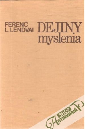 Dejiny myslenia - Lendvai L. Ferenc