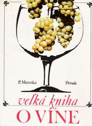 Veľká kniha o víne - Matuška P.