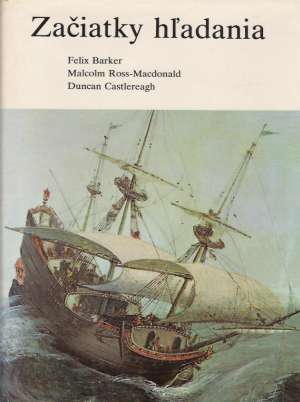 Začiatky hľadania - Barker Felix, Ross-Macdonald Malcolm, Castlereagh Duncan