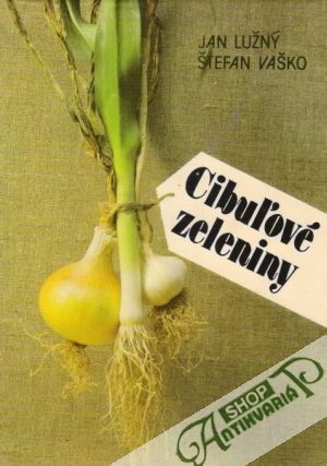 Cibuľové zeleniny - Lužný Jan, Vaško Štefan