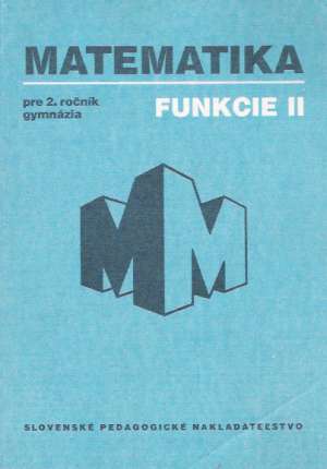 Matematika pre 2. ročník gymnázia - funkcie II. - Odvárko, Ryšánková