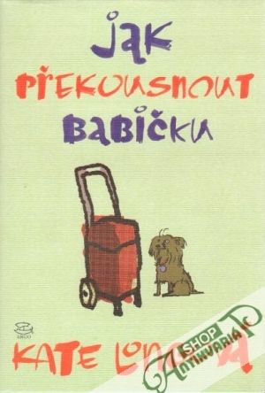Jak překousnout babičku - Longová Kate