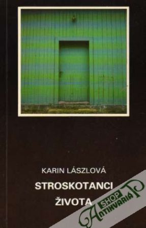 Stroskotanci života - Lászlová Karin