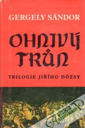 Panský soud, Velký tábor, Ohnivý trun (I. - III.) - Sándor Gergely