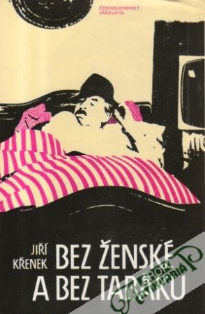 Bez ženské a bez tabáku - Křenek Jiří
