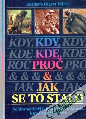 Kdy, kde, proč a jak se to stalo - kolektív autorov