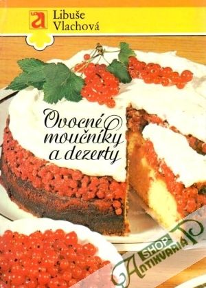 Ovocné moučníky a dezerty - Vlachová Libuše