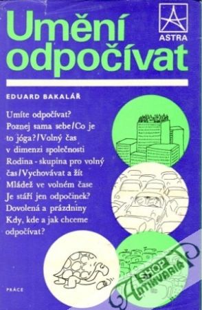 Umění odpočívat - Bakalář Eduard
