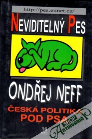 Neviditelný pes (česká politika pod psa) - Neff Ondřej