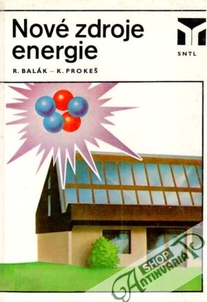 Nové zdroje energie - Balák R., Prokeš K.