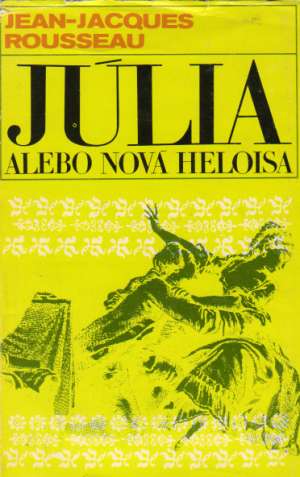 Júlia alebo Nová Heloisa - Rousseau Jean-Jacques