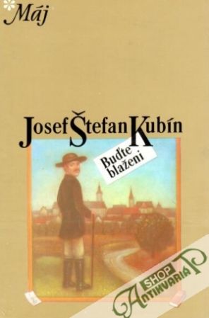 Buďte blaženi - Kubín Josef Štefan