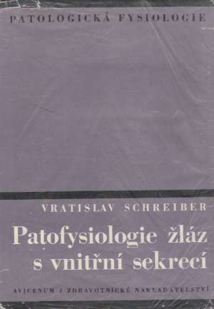 Patofysiologie žláz s vnitřní sekrecí - Schreiber Vratislav