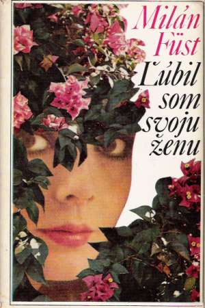 Ľúbil som svoju ženu - Fust Milán
