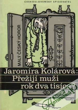 Přežijí muži rok dva tisíce? - Kolárová Jaromíra